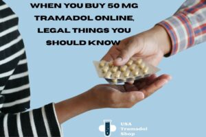 When You Buy 50 mg Tramadol Online, Legal Things You Should Know