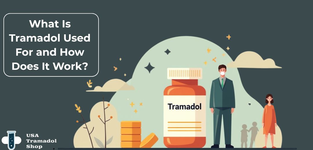 What Is Tramadol Used For and How Does It Work?
